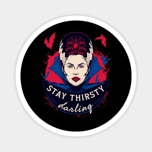 Stay thirsty, darling Magnet